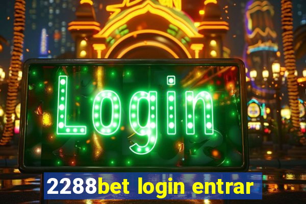 2288bet login entrar